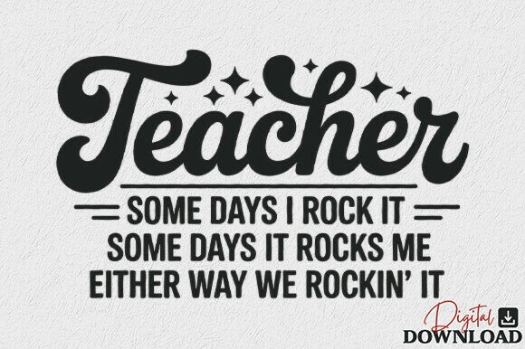 Teacher Some Days I Rock It SVG for Crafts & Graphics