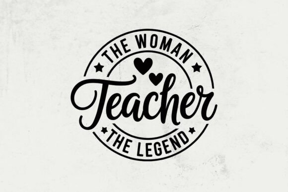 Teacher the Woman the Myth the Legend Graphics for Crafts